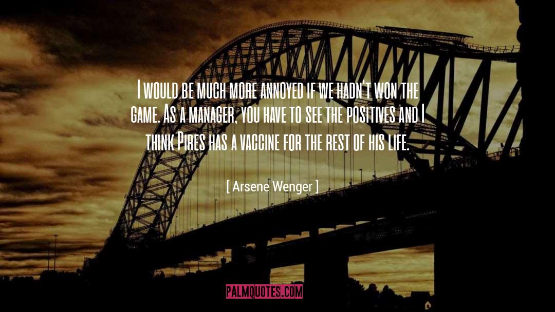 Pertinent Positives quotes by Arsene Wenger