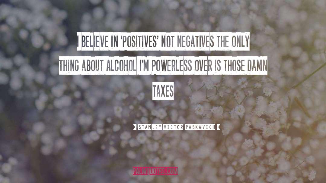 Pertinent Positives quotes by Stanley Victor Paskavich