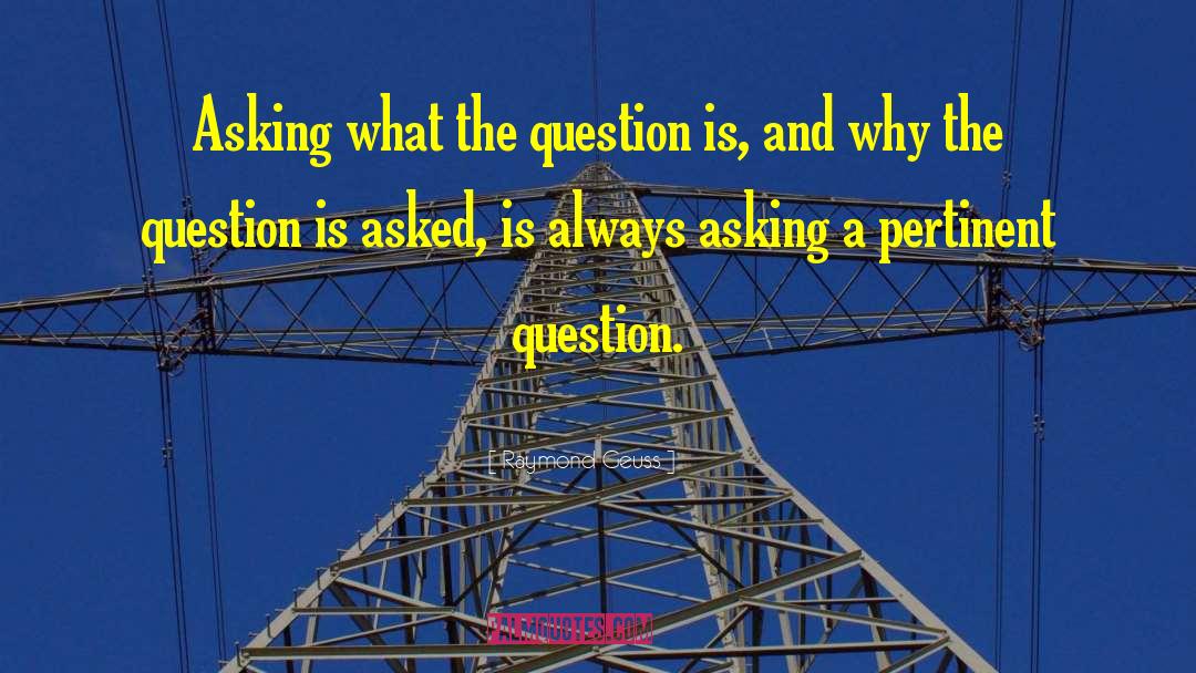 Pertinent Questions quotes by Raymond Geuss