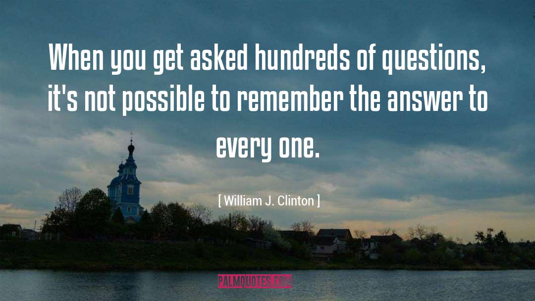 Pertinent Questions quotes by William J. Clinton