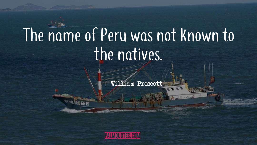 Peru quotes by William Prescott