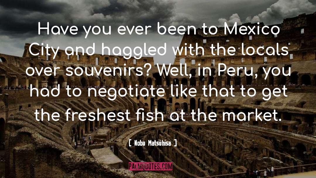 Peru quotes by Nobu Matsuhisa