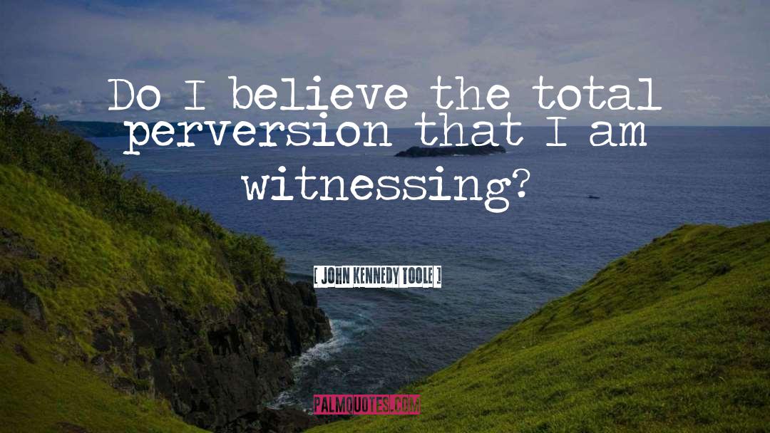 Perversion quotes by John Kennedy Toole