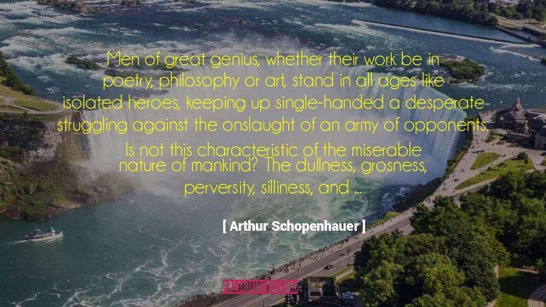 Perversity quotes by Arthur Schopenhauer