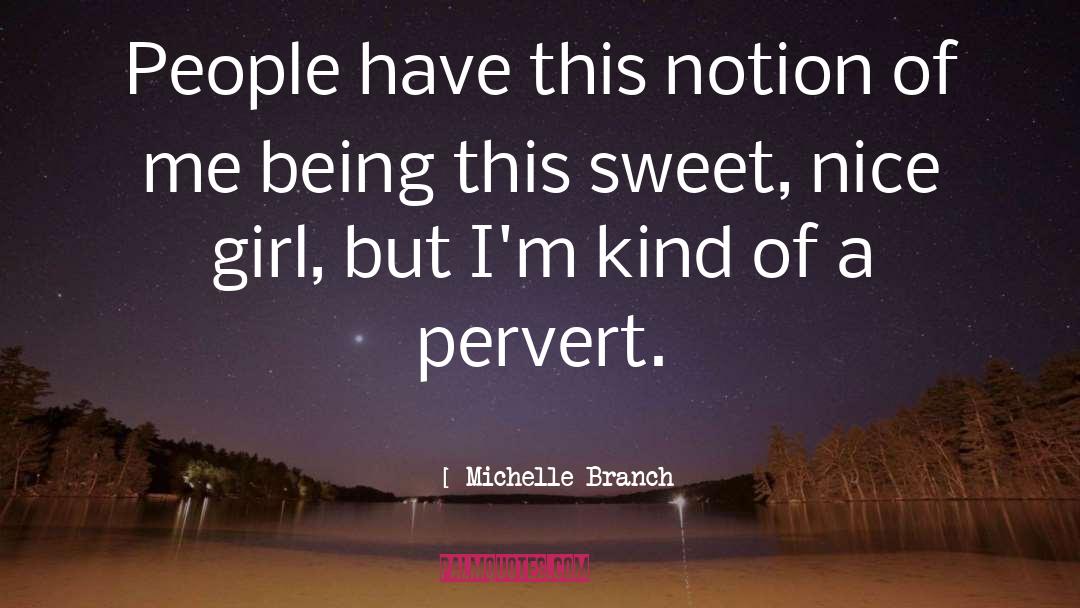 Pervert quotes by Michelle Branch