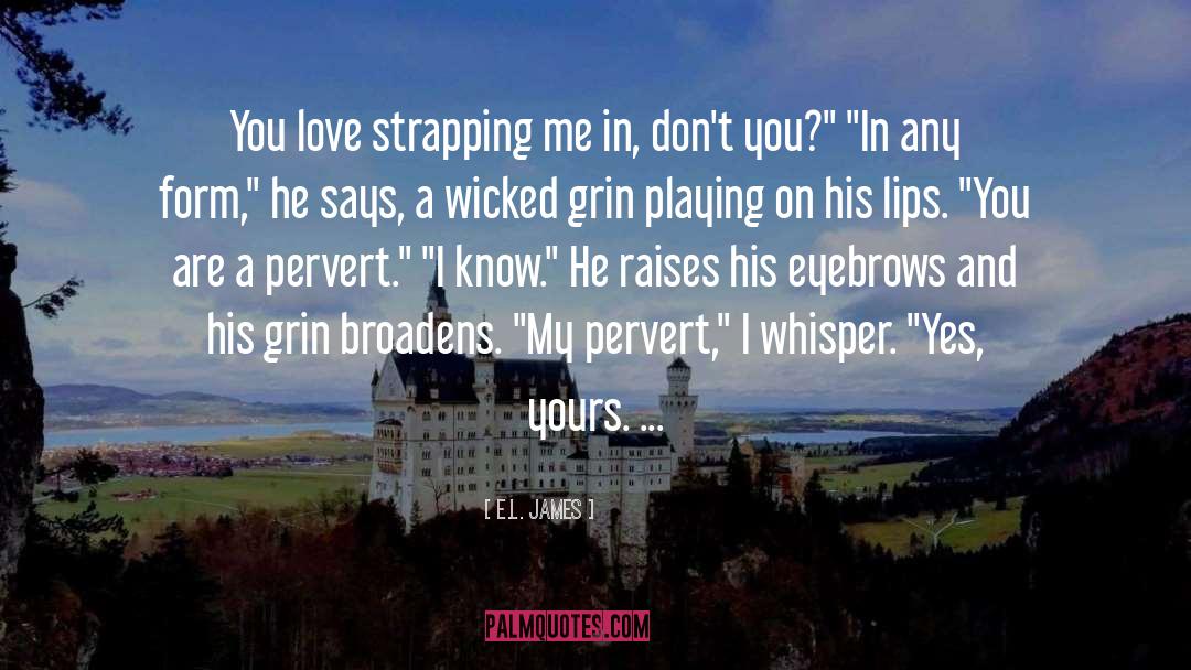 Pervert quotes by E.L. James