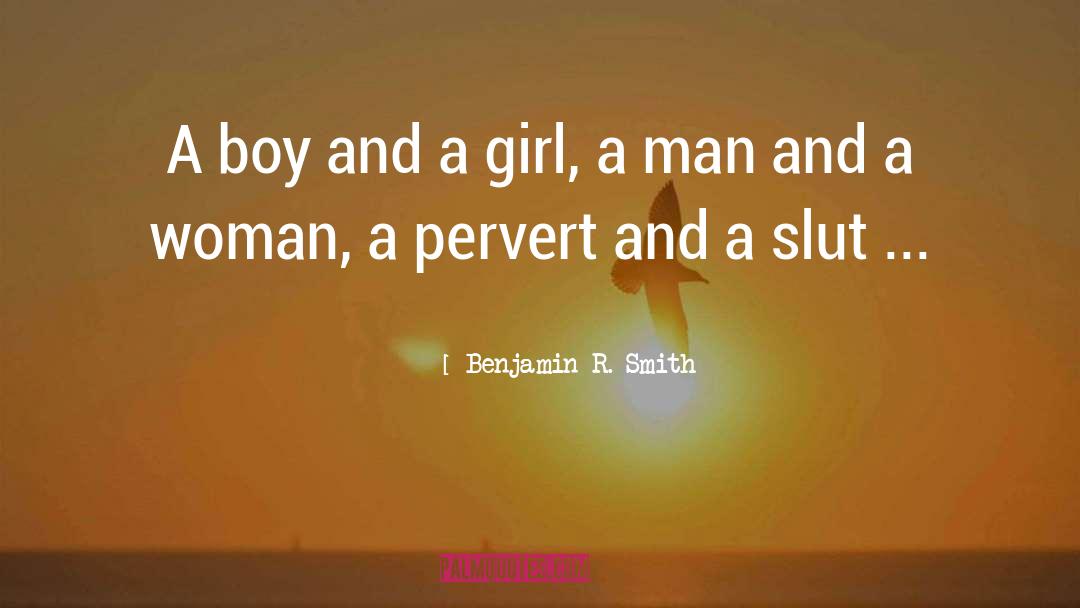 Pervert quotes by Benjamin R. Smith