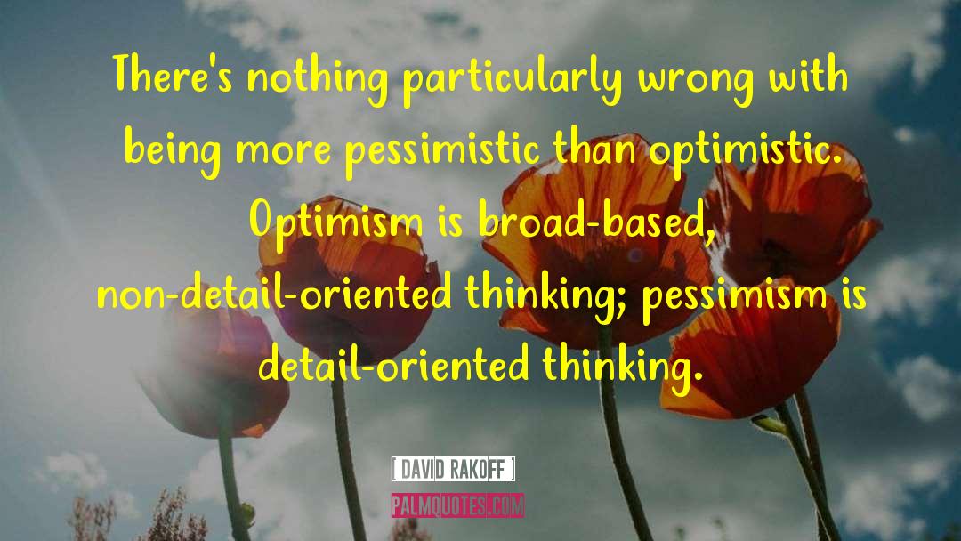 Pessimism Pessimistic Life quotes by David Rakoff