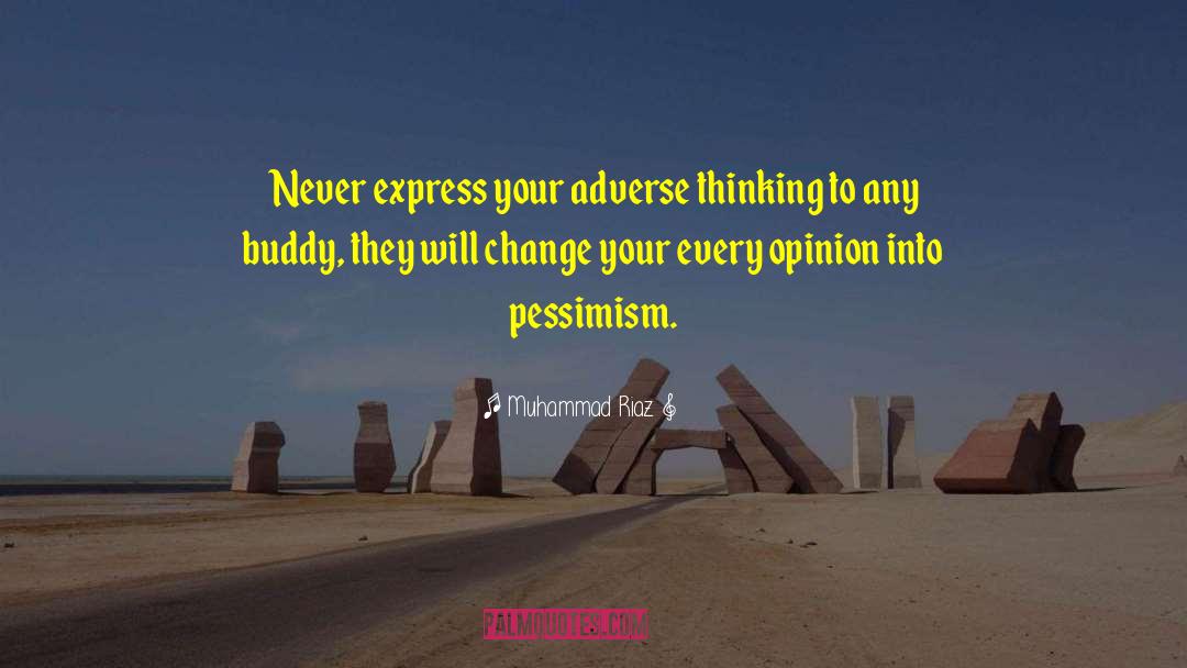 Pessimism Pessimistic quotes by Muhammad Riaz