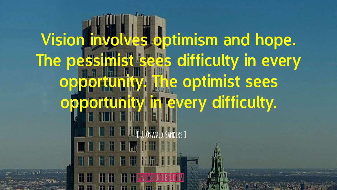 Pessimist Optimist quotes by J. Oswald Sanders