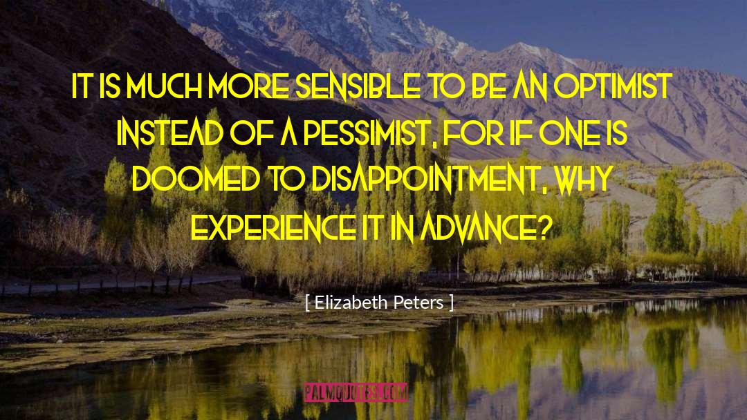 Pessimist Optimist quotes by Elizabeth Peters