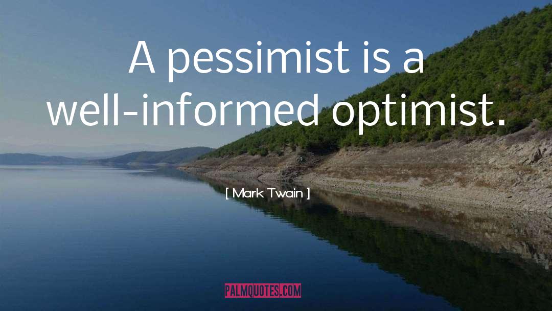 Pessimist Optimist quotes by Mark Twain