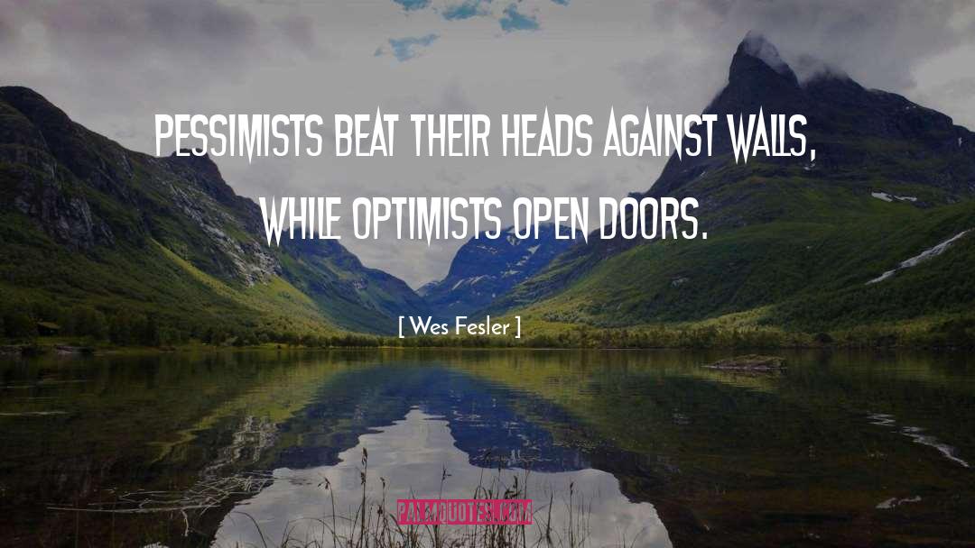 Pessimist Optimist quotes by Wes Fesler