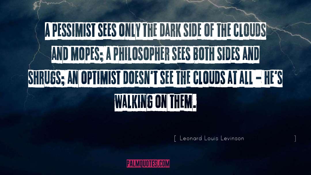 Pessimist quotes by Leonard Louis Levinson