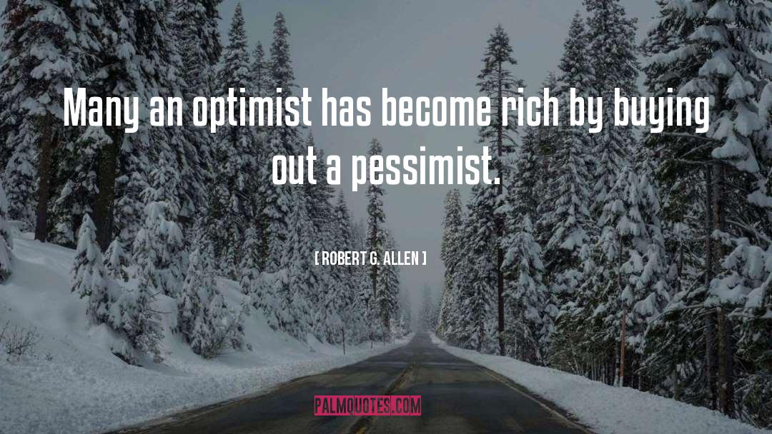 Pessimist quotes by Robert G. Allen