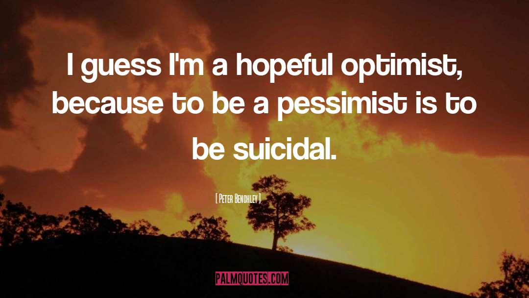 Pessimist quotes by Peter Benchley