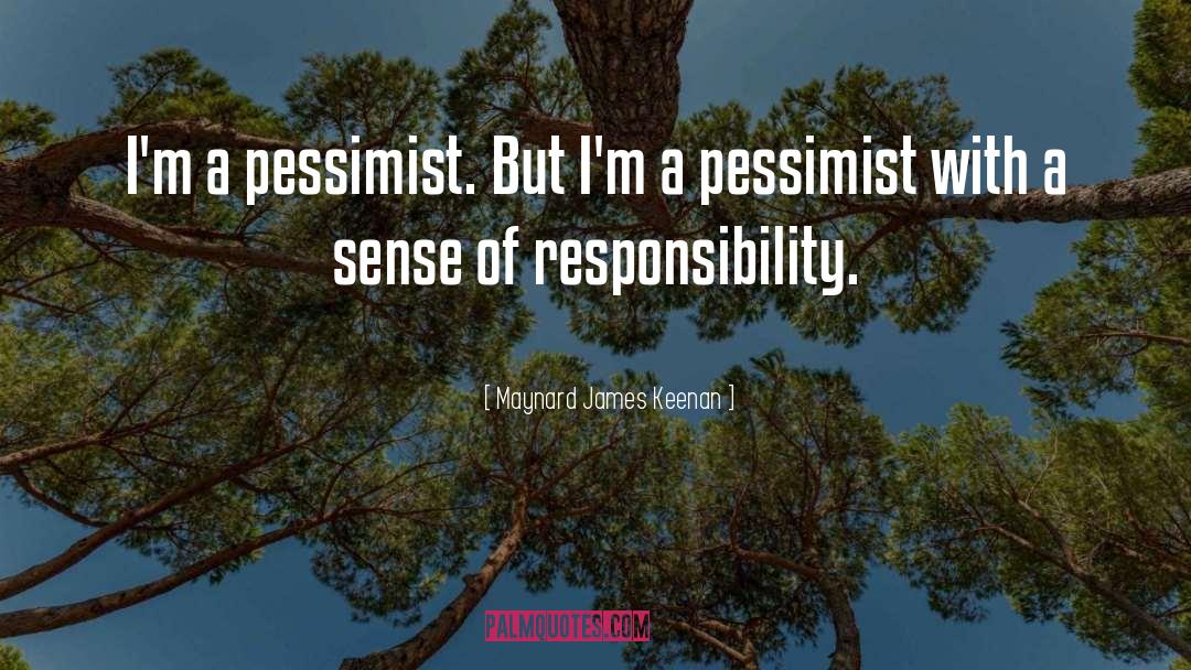 Pessimist quotes by Maynard James Keenan