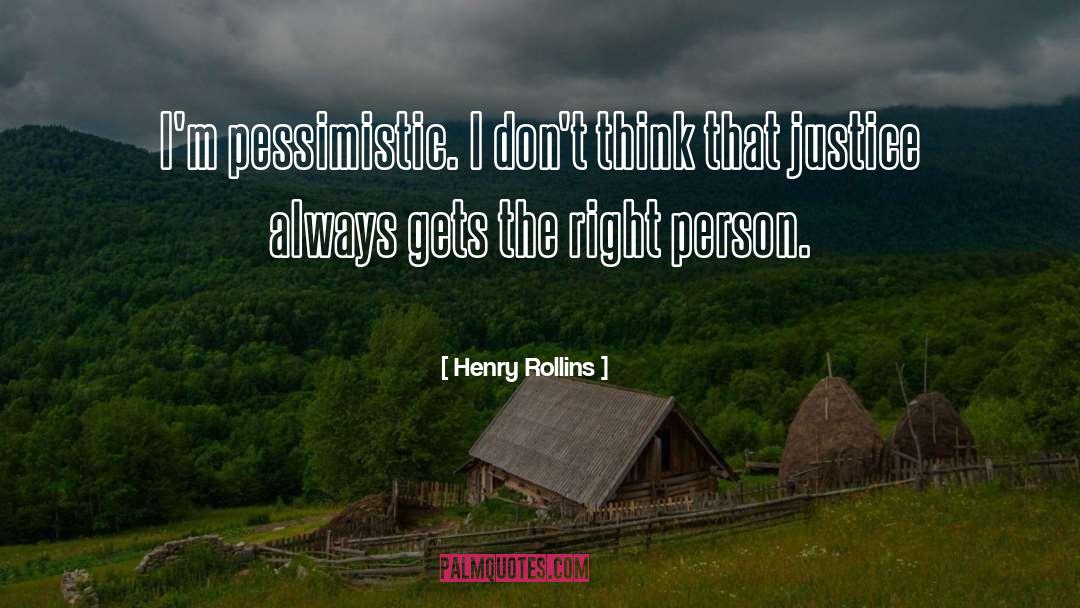 Pessimistic quotes by Henry Rollins