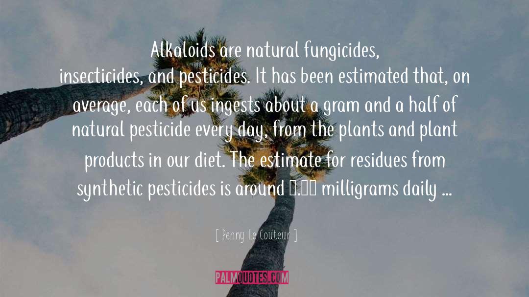 Pesticide quotes by Penny Le Couteur