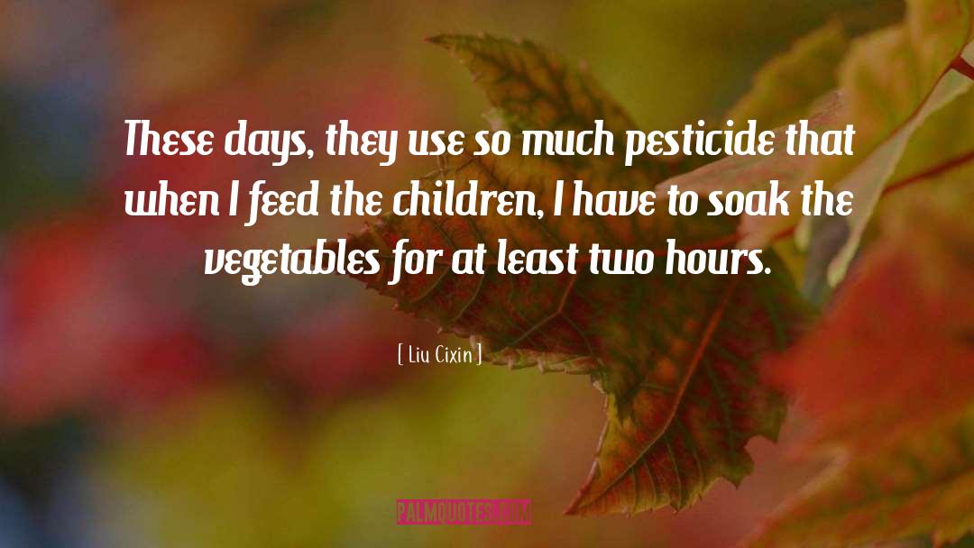 Pesticide quotes by Liu Cixin