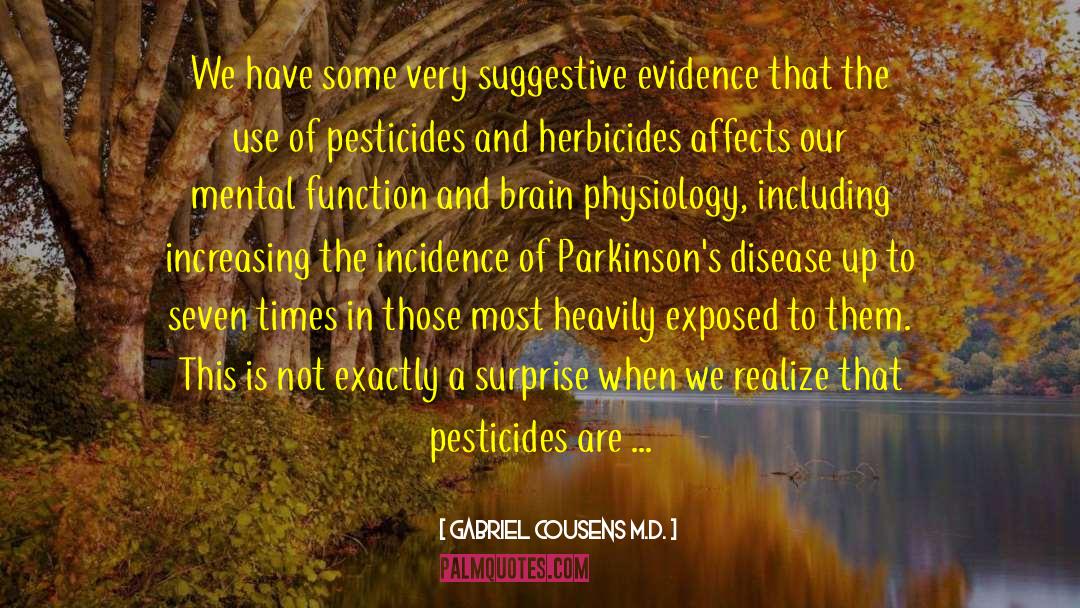 Pesticides quotes by Gabriel Cousens M.D.