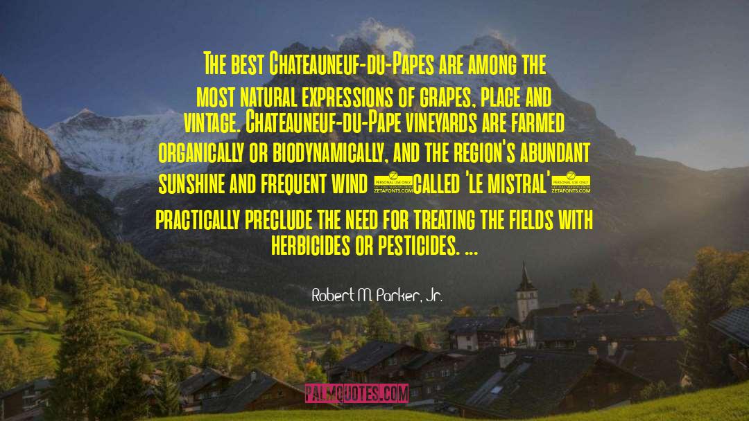 Pesticides quotes by Robert M. Parker, Jr.