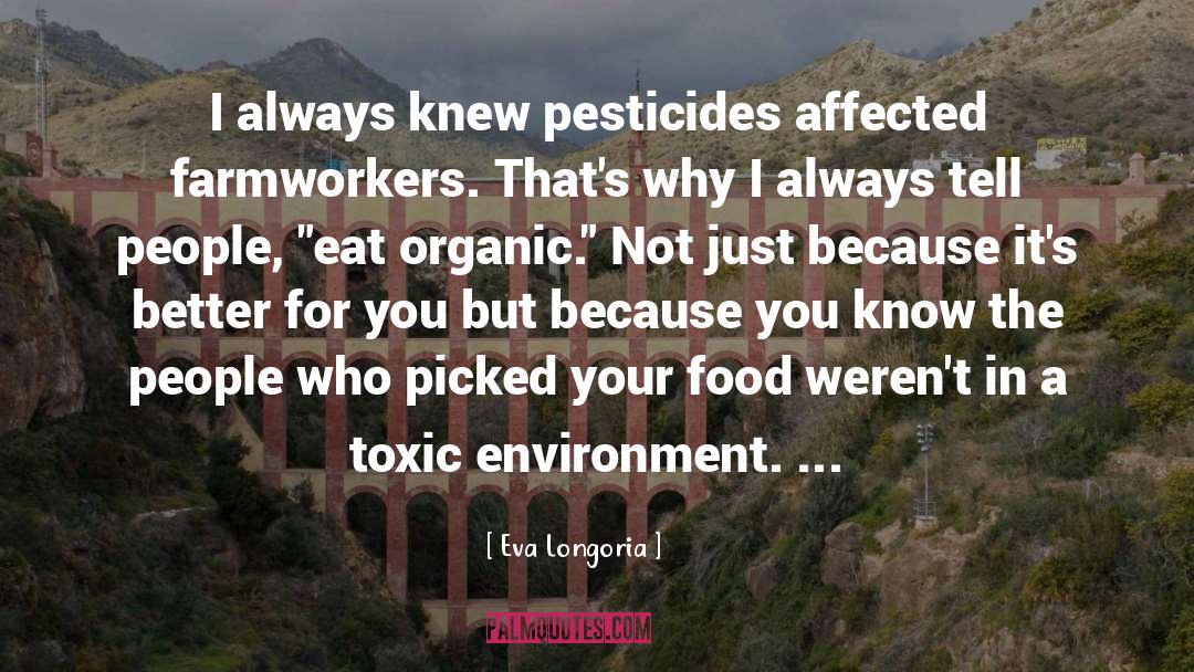 Pesticides quotes by Eva Longoria