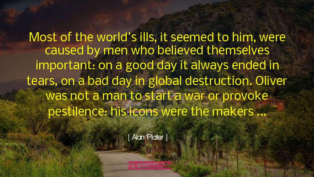 Pestilence quotes by Alan Plater