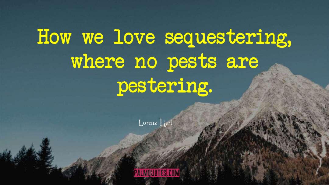 Pests quotes by Lorenz Hart