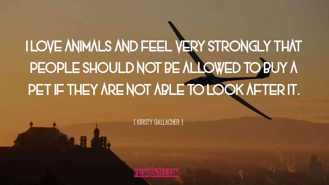 Pet Animals quotes by Kirsty Gallacher