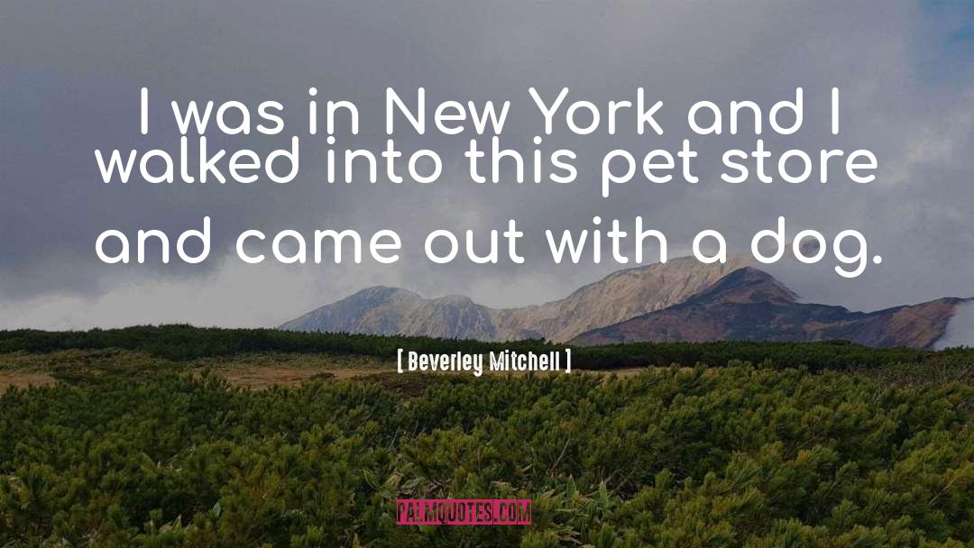 Pet Dog quotes by Beverley Mitchell
