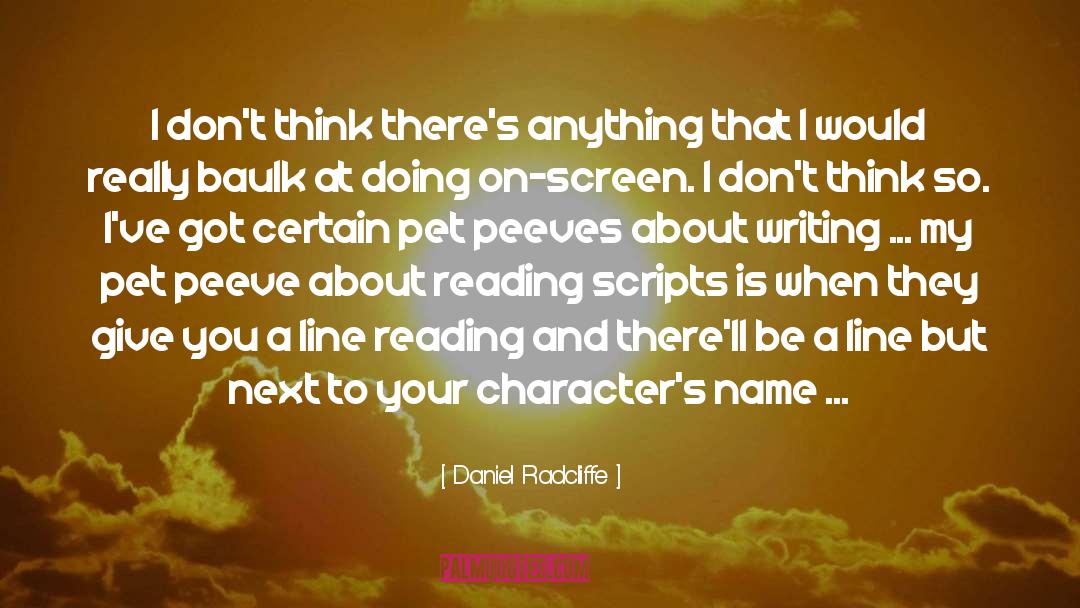 Pet Peeve quotes by Daniel Radcliffe