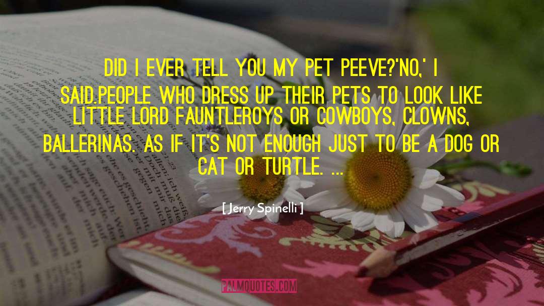 Pet Peeve quotes by Jerry Spinelli