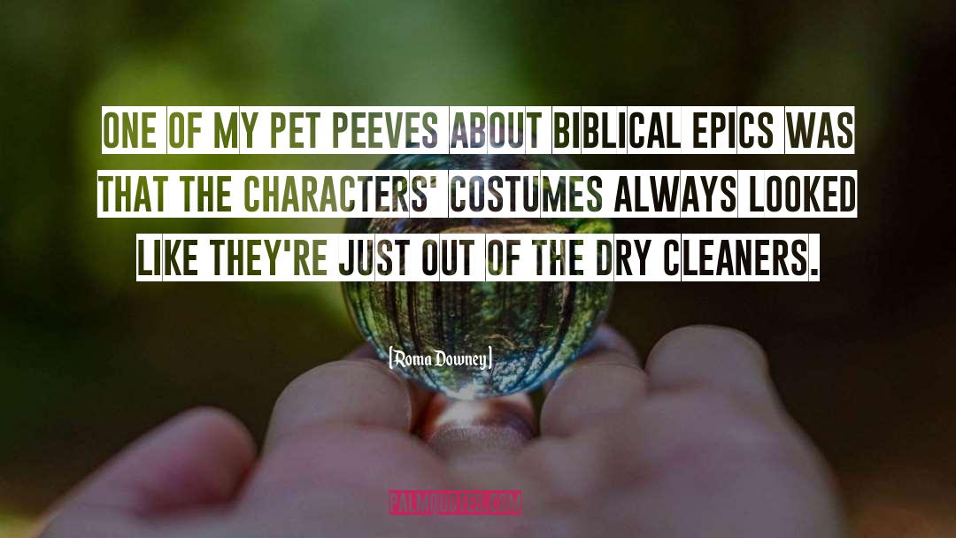 Pet Peeves quotes by Roma Downey