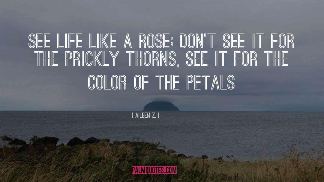 Petals quotes by Aileen Z.
