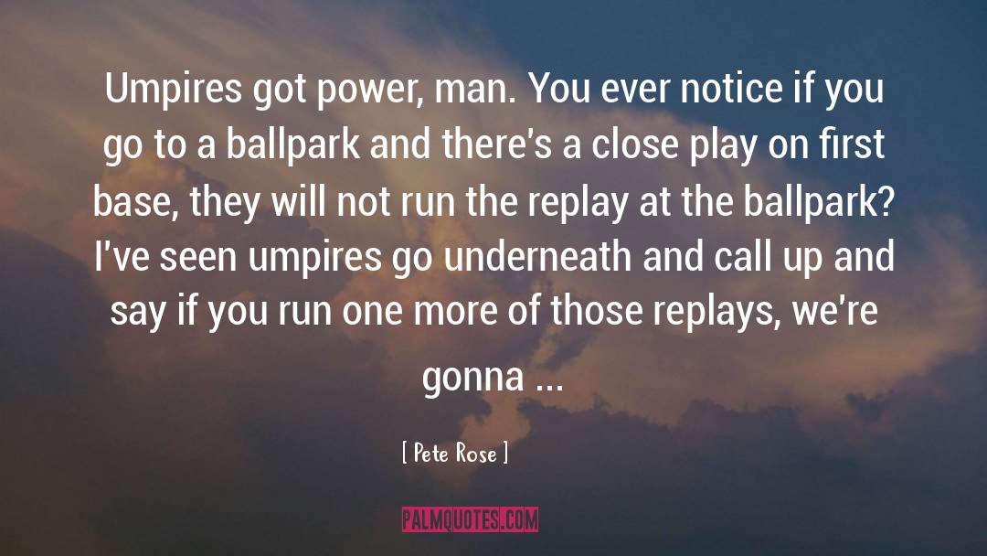 Pete Rose quotes by Pete Rose