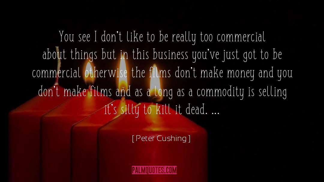 Peter Bland quotes by Peter Cushing