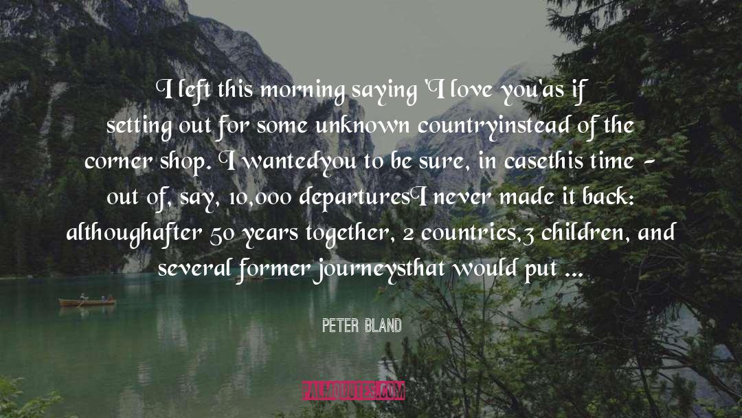 Peter Bland quotes by Peter Bland