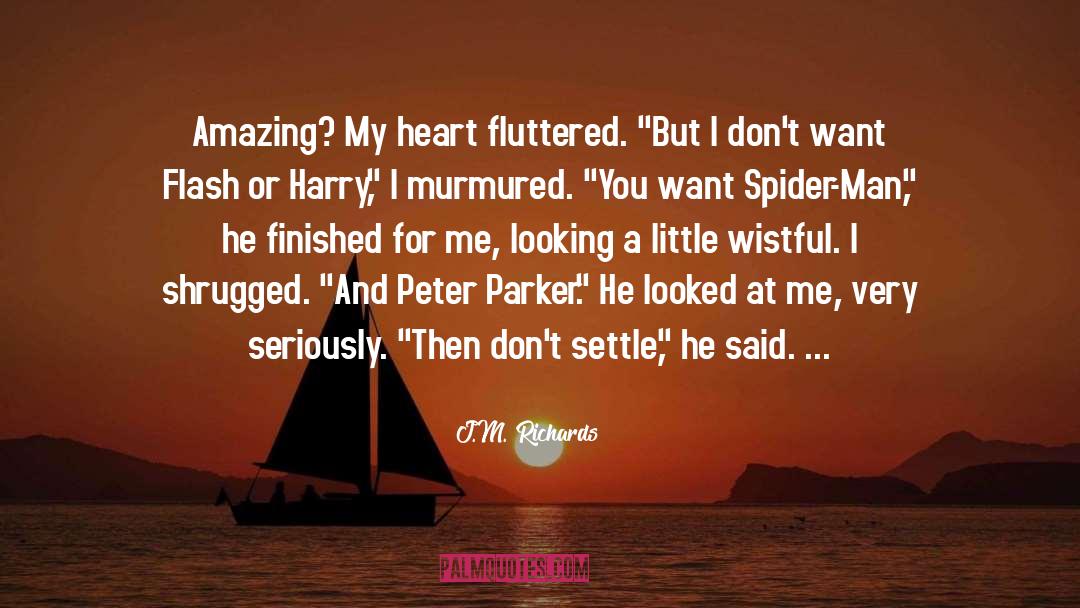 Peter Parker quotes by J.M. Richards