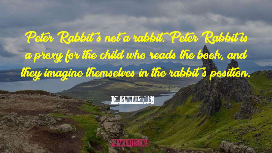 Peter Rabbit quotes by Chris Van Allsburg