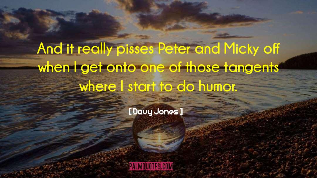 Peter Stoner quotes by Davy Jones
