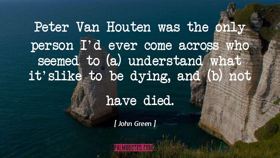 Peter Van Houten quotes by John Green