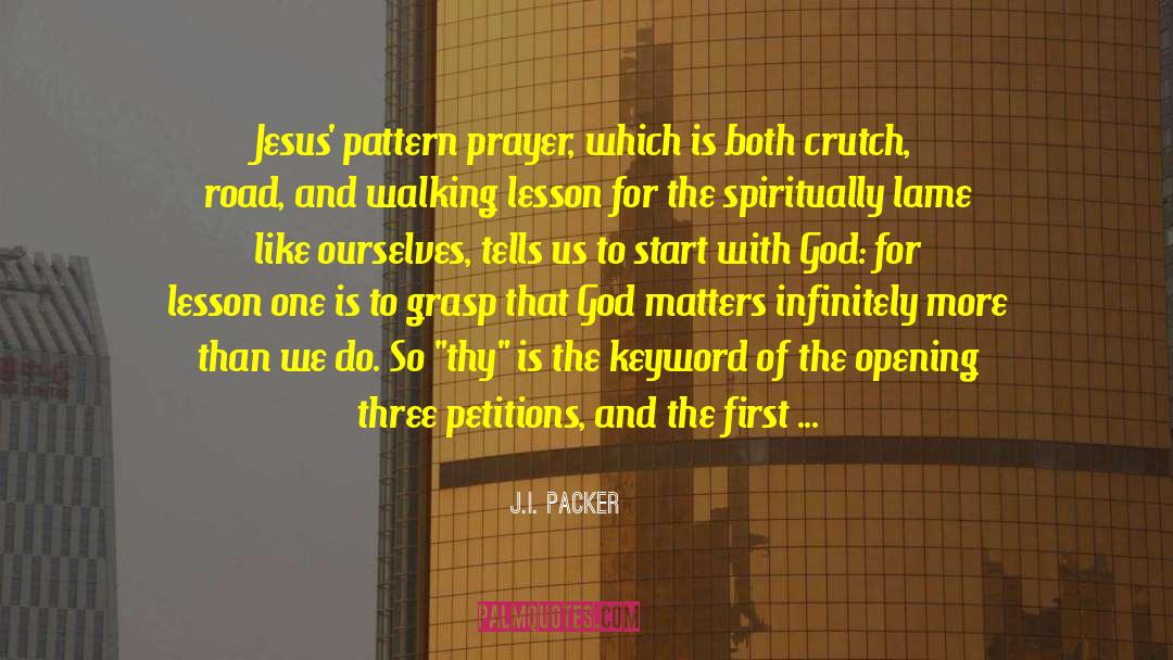 Petitions quotes by J.I. Packer