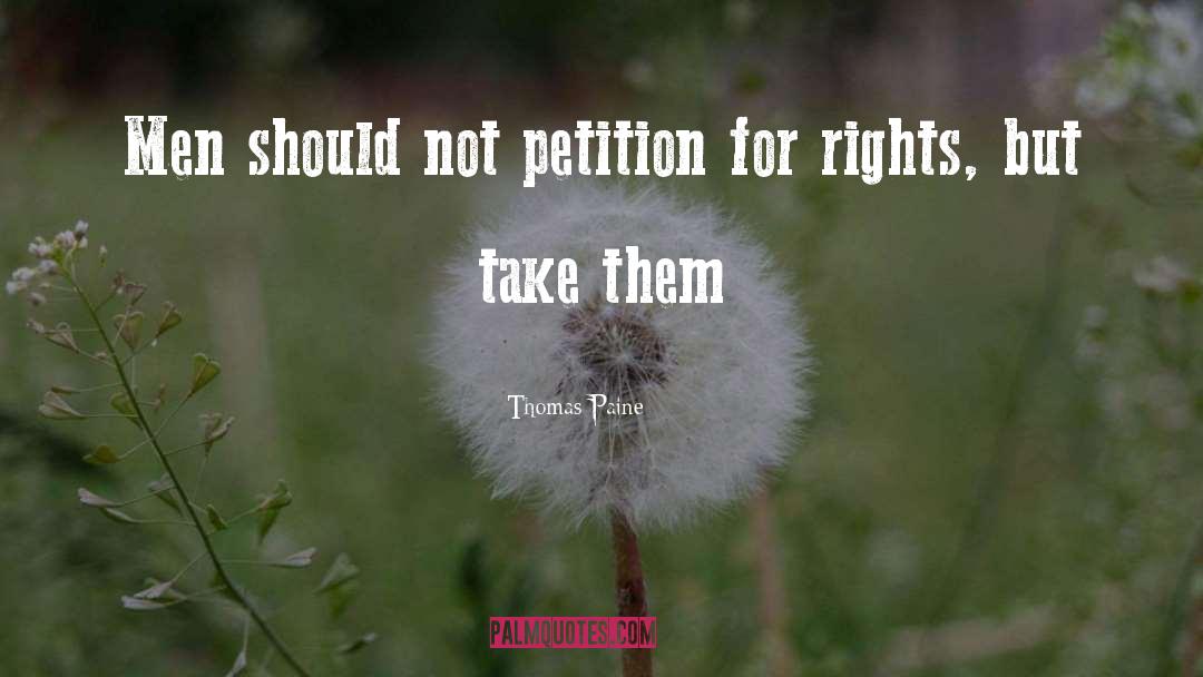Petitions quotes by Thomas Paine
