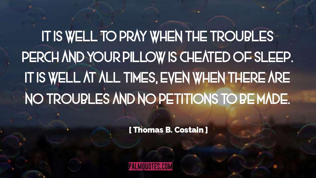 Petitions quotes by Thomas B. Costain