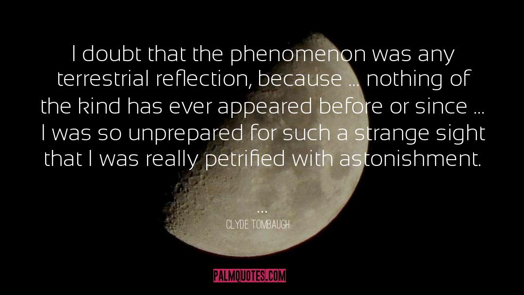 Petrified quotes by Clyde Tombaugh