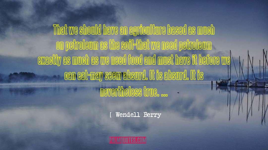 Petroleum quotes by Wendell Berry