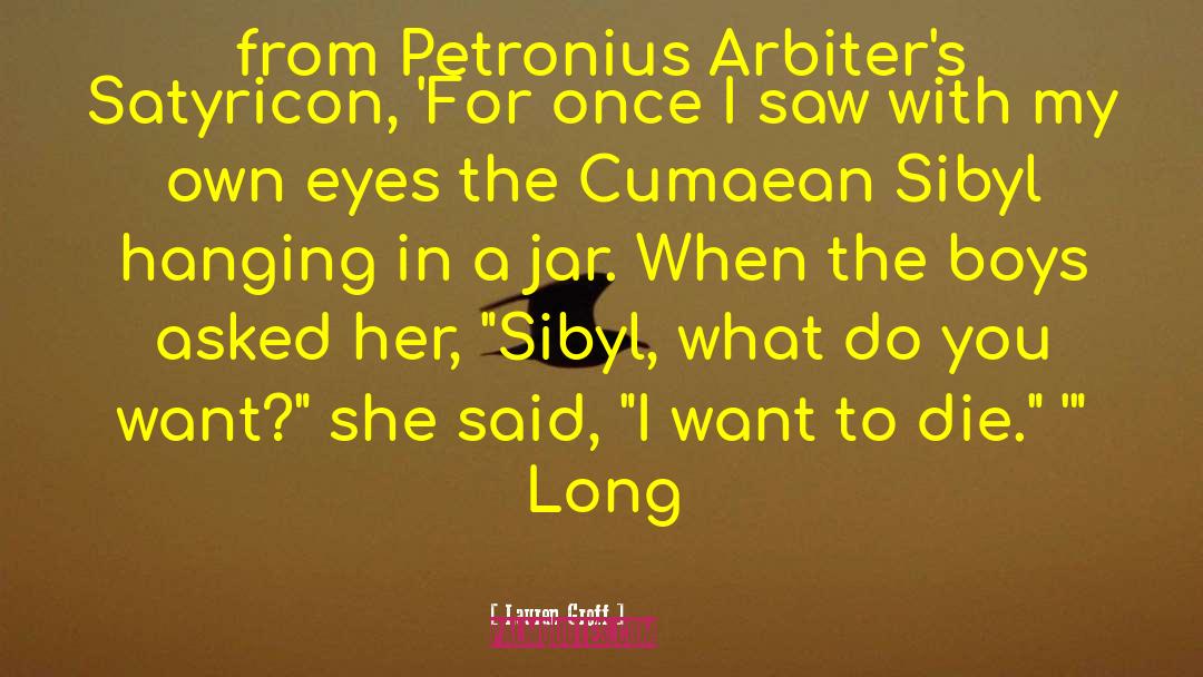 Petronius quotes by Lauren Groff