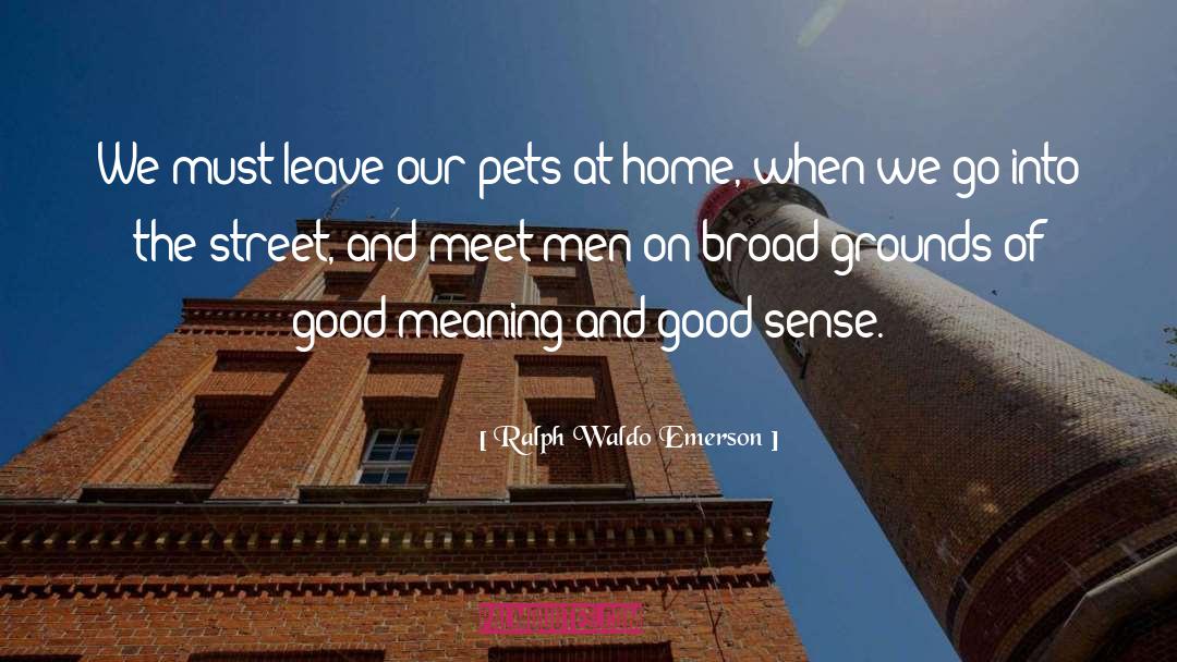 Pets Go T Heaven quotes by Ralph Waldo Emerson