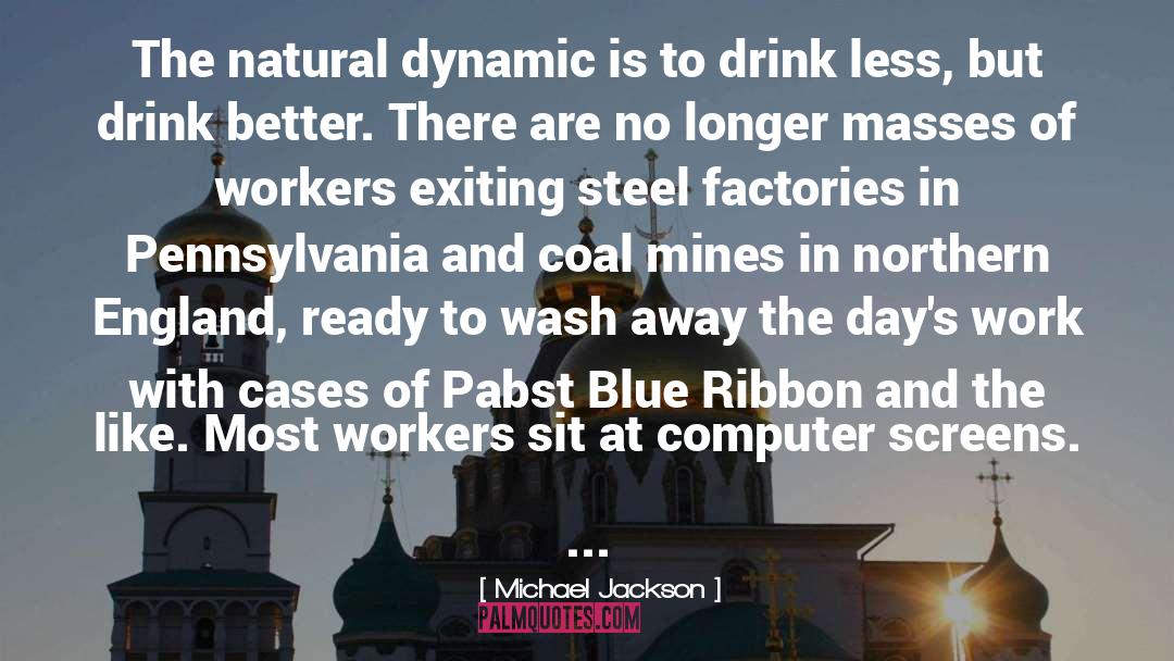 Petschek Coal Mines quotes by Michael Jackson